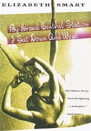 By Grand Central Station I Sat Down and Wept