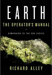 Earth: The Operators' Manual (Richard Alley)