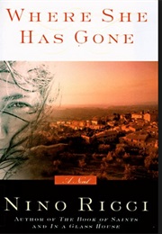 Where She Has Gone (Nino Ricci)