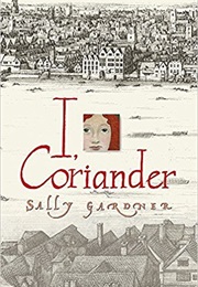 I, Corriander (Sally Gardener)