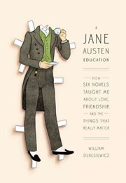 A Jane Austen Education (WILLIAM DERESIEWICZ)