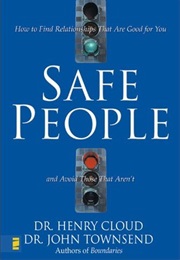 Safe People (Dr. Henry Cloud and Dr. John Townsend)
