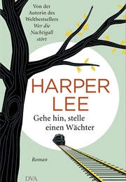 Gehe Hin, Stelle Einen Wächter (Harper Lee)