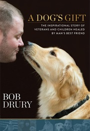 A Dogs Gift (Bob Drury)