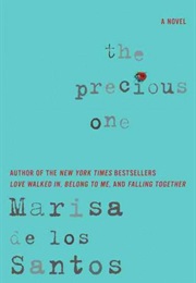 The Precious One (Marisa De Los Santos)