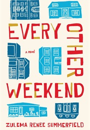 Every Other Weekend (Zulema Renee Summerfield)