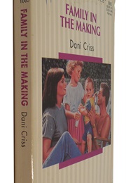 Family in the Making (Silhouette Romance) (Dani Criss)