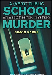 A (Very) Public School Murder (Simon Parke)
