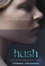 Hush: An Irish Princess' Tale (Donna Jo Napoli)