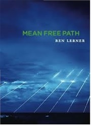 Mean Free Path (Ben Lerner)