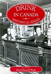 Drink in Canada (Cheryl Krasnick Warsh)
