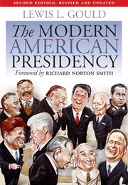 The Modern American Presidency (Lewis L. Gould)