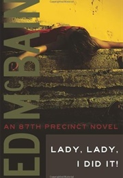 Lady, Lady, I Did It! (Ed McBain)