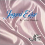 Let&#39;s Get Married - Jagged Edge