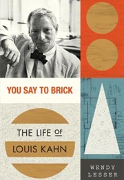 You Say to Brick (Wendy Lesser)
