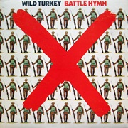 Wild Turkey - Battle Hymn