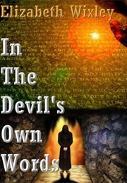 In the Devil's Own Words (Elizabeth Wixley)