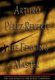 The Fencing Master (Arturo Perez Reverte)