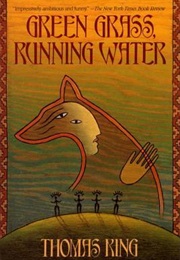 Green Grass, Running Wate (Thomas King)