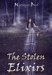 The Stolen Elixirs (Monique Bird)