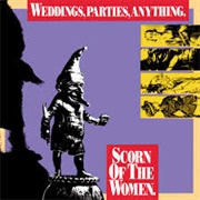 Scorn of the Women - Weddings, Parties, Anything