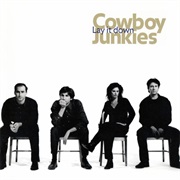 Cowboy Junkies — Lay It Down