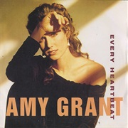 Every Heartbeat - Amy Grant