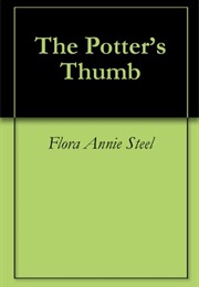 The Potter's Thumb (Flora Annie Steel)