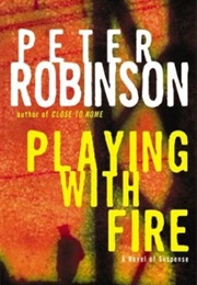 Playing With Fire (Peter Robinson)