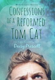 Confessions of a Reformed Tom Cat (Daisy Prescott)
