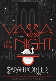 Vassa in the Night (Sarah Porter)