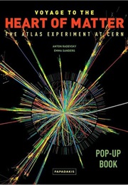 Voyage to the Heart of Matter: The Atlas Experiment at Cern (Anton Radevsky)