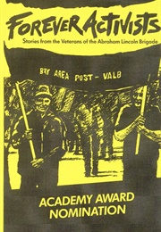 Forever Activists: Stories From the Veterans of the Abraham Lincoln Brigade (1990)