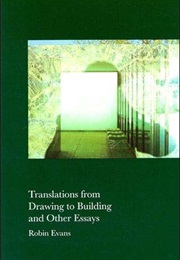 Translations From Drawings to Buildings (Robin Evans)