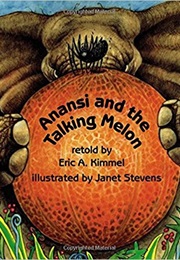 Anansi and the Talking Melon (Eric a Kimmel)