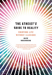 The Atheist&#39;s Guide to Reality (Alex Rosenberg)