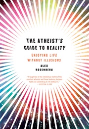 The Atheist's Guide to Reality (Alex Rosenberg)