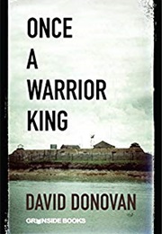 Once a Warrier King (David Donovan)