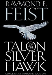 Talon of the Silver Hawk (Raymond E. Feist)