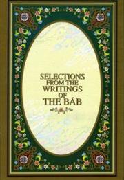 Babi - Selections From the Writings of the Bab