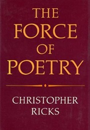 The Force of Poetry (Christopher Ricks)