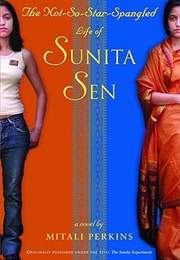 The Not So Star-Spangled Life of Sunita Sen (Mitali Perkins)