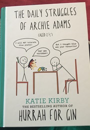 The Daily Struggles of Archie Adams (Katie Kirby)
