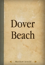 Dover Beach (Mathew Arnold)