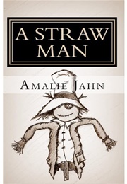 A Straw Man (Amalie Jahn)