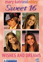 Wishes and Dreams (Mary-Kate&amp;Ashley Sweet 16 the Birthday Collection)