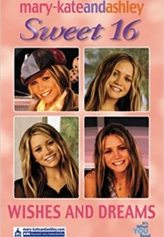 Wishes and Dreams (Mary-Kate&Ashley Sweet 16 the Birthday Collection)