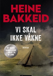 Vi Skal Ikke Våkne (Heine Bakkeid)