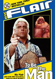 Ric Flair: To Be the Man
