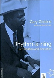Rhythm-A-Ning: Jazz Tradition and Innovation in the &#39;80s (Gary Giddins)